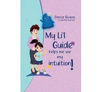 My Li'l Guide!: Helps me use my intuition