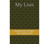 My Lists: Organized on Paper, Peaceful in Life