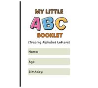 My Little ABC Tracing Booklet Worksheet: Fun Alphabet Handwriting Practice for Kids Ages 3-6 to Learn Letters and Improve: Alphabet Tracing Workbook for Preschool and Kindergarten