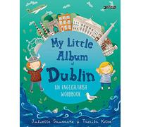 My Little Album of Dublin / M'albam Beag De Bhaile Atha Cliath: An English / Irish Word Book / Leabhar Focal Bearla/Gaeilge