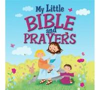 My Little Bible and Prayers My Little Bible and Prayers (Auteur)