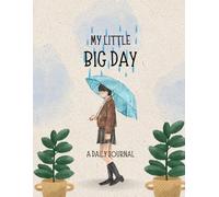 My Little Big Day: A Daily Journal