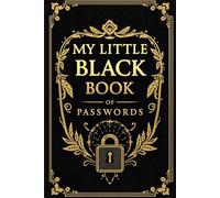 My Little Black Book of Passwords: A Cool and Secret Place for Your Passwords
