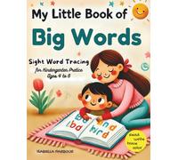 My Little Book of Big Words: A Fun Sight Word Workbook for Ages 4-6 - Trace, Read, and Color 4-Letter Words to Build Early Reading Confidence