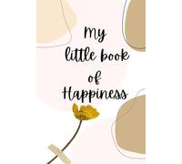 My little book of happiness ,120 pages, 90GSM,paper back: Include vision board, Every page include unique motivation quotes