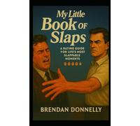 My Little Book of Slaps: A Rating Guide for Life’s Most Slappable Moments