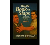 My Little Book of Slaps: A Rating Guide for Life’s Most Slappable Moments