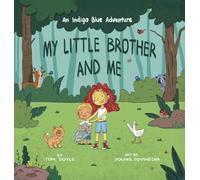 My Little Brother and Me: An Indigo Blue Adventure
