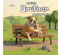 My little brother- learning together: Gift book for a baby or toddler. Big Brother. A fun story to learn about the most popular national sports, with animals as the protagonists.UK edition.age 0-8