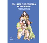 My Little Brother’s Home Birth: Experience with Paula the beauty of her little brother’s home birth