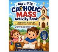 my Little Catholic Mass Activity Book: Quiet Mass Activities for Toddlers & Preschoolers