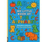 My Little Colouring Book of The Alphabet: Learn ABC Letters with Cute Animals & Objects with Colouring for Kids