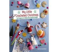 My Little Crocheted Christmas Doerthe Eisterlehner (Auteur)