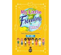 My Little Freedom Journal: Daily Social Justice Prompts For Kids