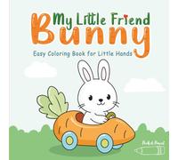 My Little Friend Bunny: Easy Coloring Book for Little Hands with Cute and Simple Bunny Illustrations