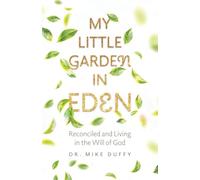 My Little Garden In Eden: Reconciled and Living In The Will of God