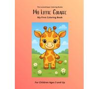 My Little Giraffe: My First Coloring Books, ages 3 and up, 40 giraffe pictures, perfect gift
