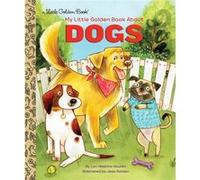 My Little Golden Book About Dogs by Jess Golden Inconnu (Auteur)