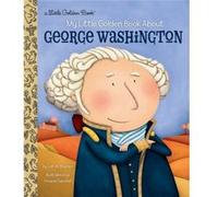 My Little Golden Book About George Washington by Lori Haskins Houran Lori Haskins Houran (Auteur)
