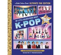 My Little Golden Book About K-pop Ultimate Fan Edition: 22 Bonus Pages! Stickers!