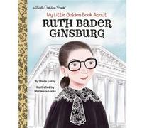 My Little Golden Book About Ruth Bader Ginsburg by Margeaux Lucas Margeaux Lucas (Auteur)