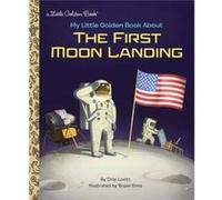 My Little Golden Book About the First Moon Landing by Bryan Sims Bryan Sims (Auteur)
