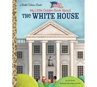 My Little Golden Book About The White House