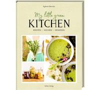 My Little Green Kitchen: Ernten, kochen, genießen