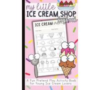 My Little Ice Cream Shop: Pretend Play Logbook for Kids with Order Forms, Toppings, and Flavor Tracking Fun: A Fun & Interactive Book for Children | ... Ages 3-8 | 5 x 8 inches | 100 Pages