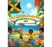 My Little Jamaica Coloring and Activity Book: For little explorers to dive deep into a culture we all love and appreciate.