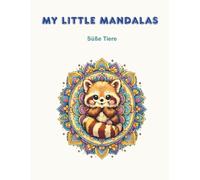 My Little Mandalas: Süße Tiere Malbuch: Einfache und liebevolle Mandala-Motive für Kinder und Familien