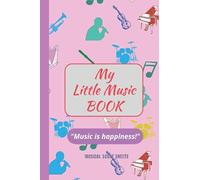 My Little Music Book: Music Score Sheets For Artists: Creating Popular Music And Developing Musical Greatness