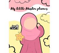My Little Muslim Ramadan Planner for Girls, Ramadan Activities, Prayer & Qur’an Tracker, Coloring Pages, Daily Good Habits: A Colorful Islamic Activity Book for Muslim kids