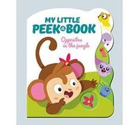 My Little Peek-o-Book: Opposites in the Jungle (My Little Peek a Book) - [Version Originale] Inconnu (Auteur)