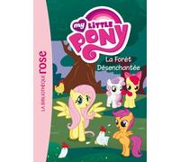 My Little Pony 05 - La Forêt Désenchantée