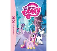 My Little Pony 09 - Le royaume de cristal