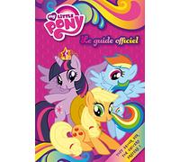 My little pony: Guide officiel