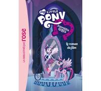 My Little Pony - Le roman du film - Equestria