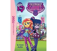 My Little Pony - Le roman du film - Equestria Friendship Games