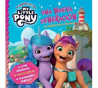 My Little Pony. Mi primera lectura - Una nueva generación (el cuento de la película): Letra mayúscula, frases cortas y vocabulario sencillo