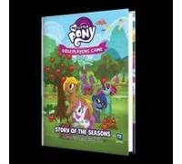 My Little Pony Roleplaying Game: Story Of The Seasons Adventure & Sourcebook