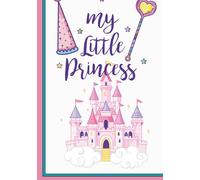 My little Princess: Easy and Fun Fantasy Coloring Pages Featuring Princess, Castles, Unicorns & Magical Adventures.