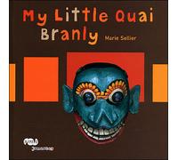 My little quai branly (anglais) - Mon petit Branly - Marie Sellier - Reunion Des Musees Nationaux - relié - Document jeunesse