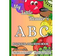 My Little Reader's ABC Bilingual Coloring Book Fruits and Veggies: English to Spanish, 1st edition