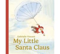 My Little Santa - Gabrielle Vincent - RMB | Rocky Mountain Books - ebook (ePub) - Livre