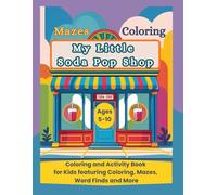 My Little Soda Pop Shop: A Coloring and Activity Book for Kids Featuring Coloring, Mazes, Word Finds and More for Ages 5 to 10