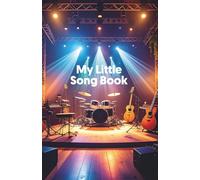 My Little Song Book: For Singers and Musicians