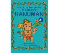 My Little Storybook of Colouring HANUMAN: Illustrated Tales of Courage, Devotion & Wisdom for Children | A4 Colouring Book (Age 3+): A beautifully ... with inspiring morals to learn and enjoy