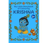 My Little Storybook of Colouring LORD KRISHNA: Illustrated Tales of Love, Courage, and Kindness for Children and Adults | A4 Colouring Book(Age 3+): A ... with inspiring morals to learn and enjoy
