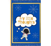 My Little Thoughts: A Creative Journey Of Self- Expression (Ages 5-12 years) Boys& Girls